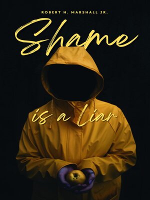 cover image of Shame Is a Liar